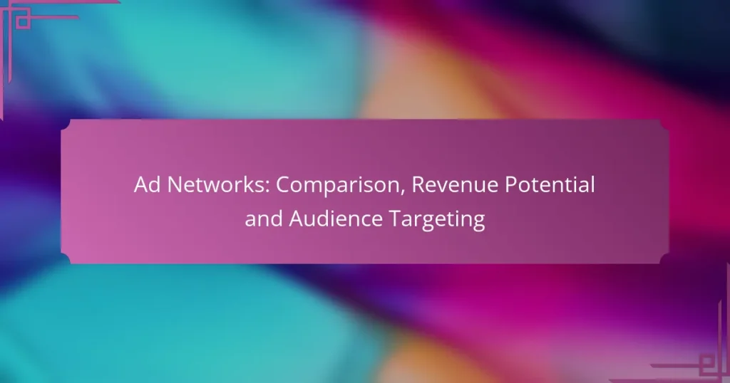 Ad Networks: Comparison, Revenue Potential and Audience Targeting
