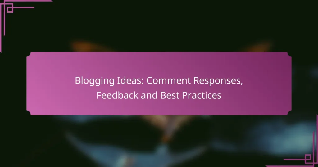 Blogging Ideas: Comment Responses, Feedback and Best Practices