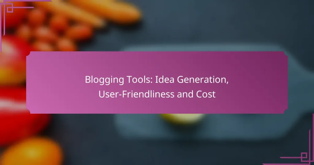 Blogging Tools: Idea Generation, User-Friendliness and Cost