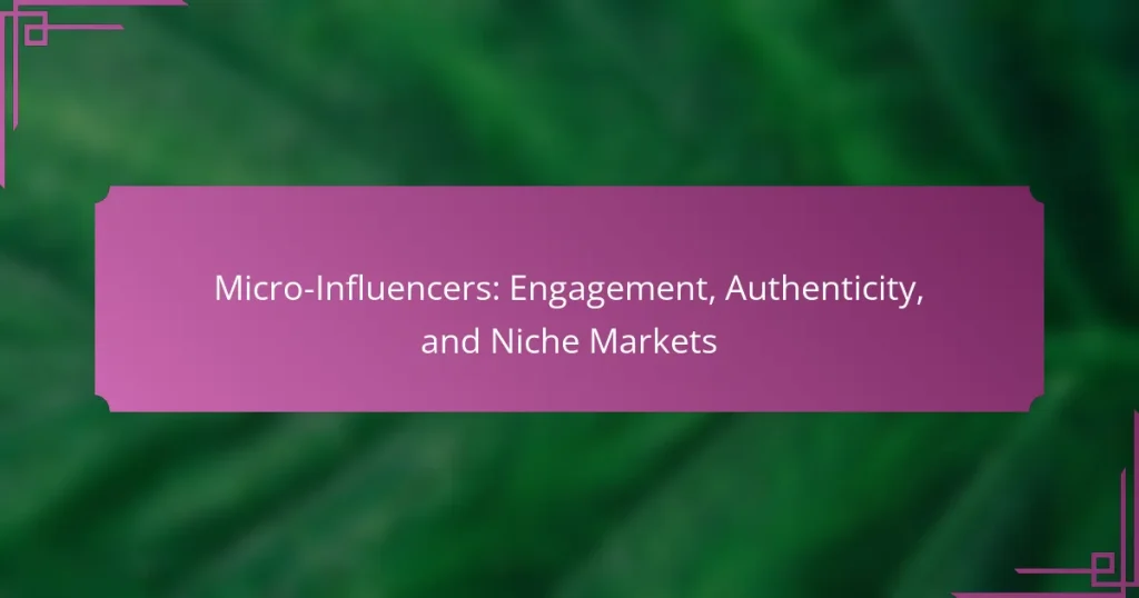 Micro-Influencers: Engagement, Authenticity, and Niche Markets