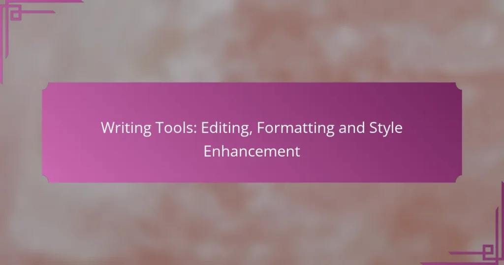Writing Tools: Editing, Formatting and Style Enhancement
