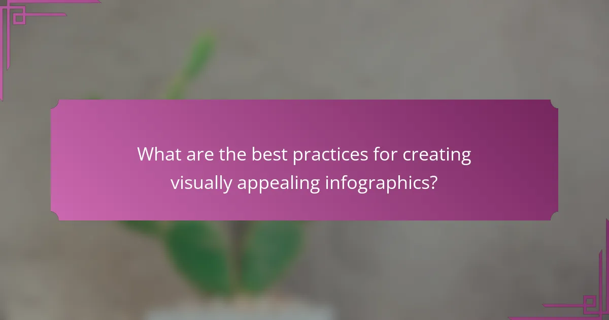 What are the best practices for creating visually appealing infographics?